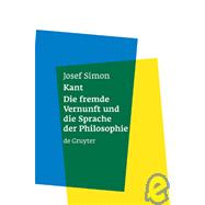 Kant - Die Fremde Vernunft Und Die Sprache Der Philosophie