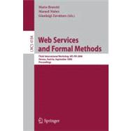 Web Services and Formal Methods: Third International Workshop, Ws-fm 2006, Vienna, Austria, September 8-9, 2006: Proceedings