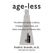 Age-less: The Definitive Guide to Botox, Collagen, Lasers, Peels, and Other Solutions for Flawless Skin
