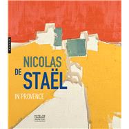 Nicolas De Staël in Provence