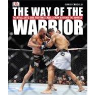 The Way of the Warrior Martial Arts and Fighting Styles from Around the World