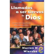 Llamados a Ser Siervos De Dios/ on Being a Servant of God: La Tarea Mas Importante Para Cada Cristiano