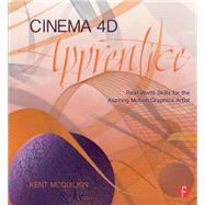 Cinema 4D Apprentice: Real-World Skills for the Aspiring Motion Graphics Artist