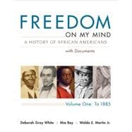 Loose-leaf Version for Freedom on My Mind, Volume 1 A History of African Americans, with Documents,9781319118624