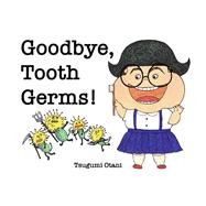 Goodbye, Tooth Germs!