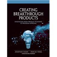 Creating Breakthrough Products Innovation from Product Planning to Program Approval (paperback)