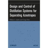 Design and Control of Distillation Systems for Separating Azeotropes