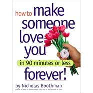 How to Make Someone Love You Forever!
