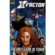 X-Factor: the Only Game in Town Premiere HC : The Only Game in Town Premiere HC