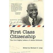 First Class Citizenship : The Civil Rights Letters of Jackie Robinson