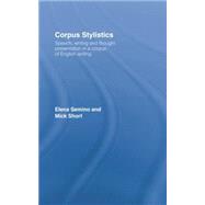 Corpus Stylistics: Speech, Writing and Thought Presentation in a Corpus of English Writing