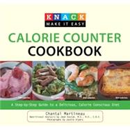 Knack Calorie Counter Cookbook : A Step-by-Step Guide to a Delicious, Calorie Conscious Diet