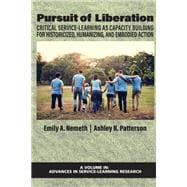 Pursuit of Liberation: Critical Service-Learning as Capacity Building for Historicized, Humanizing, and Embodied Action
