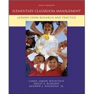 Elementary Classroom Management: Lessons from Research and Practice