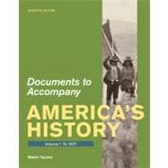 Documents for America's History, Volume I: To 1877