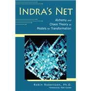Indra's Net Alchemy and Chaos Theory as Models for Transformation