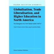 Globalisation, Trade Liberalisation and Higher Education in North America