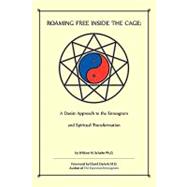 Roaming Free Inside the Cage : A Daoist Approach to the Enneagram and Spiritual Transformation