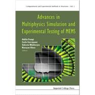 Advances In Multiphysics Simulation And Experimental Testing Of Mems