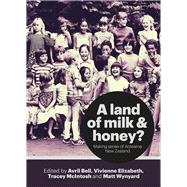 A Land of Milk and Honey?  Making Sense of Aotearoa New Zealand