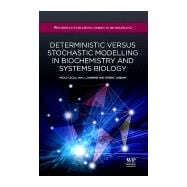 Deterministic Versus Stochastic Modelling in Biochemistry and Systems Biology