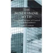 The Bundesbank Myth; Towards a Critique of Central Bank Independence