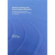 Service-Learning and Social Justice Education: Strengthening Justice-Oriented Community Based Models of Teaching and Learning