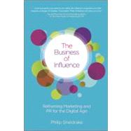 The Business of Influence Reframing Marketing and PR for the Digital Age