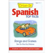 Drive-In Spanish for Kids: Songs and Games for On-The-Go Children (Drive-In Audio Packs for Kids) [ABRIDGED]