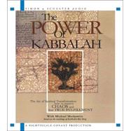 The Power of Kabbalah; The Art of Spiritual Transformation:  How to Remove Chaos and Find True Fulfillment