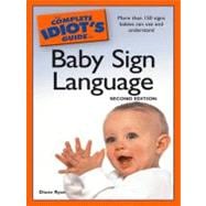 The Complete Idiot's Guide to Baby Sign Language, 2nd Edition