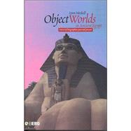 Object Worlds in Ancient Egypt : Material Biographies Past and Present