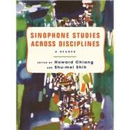 Sinophone Studies Across Disciplines,9780231208628