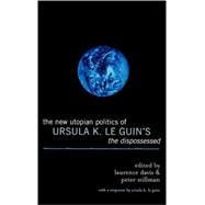 The New Utopian Politics Of Ursula K. Le Guin's The Dispossessed