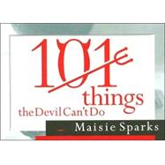 101 THINGS THE DEVIL CAN’T DO