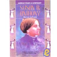Susan B. Anthony: Woman Suffragist