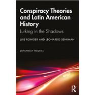 Conspiracy Theories and Latin American History