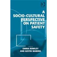 A Socio-Cultural Perspective on Patient Safety