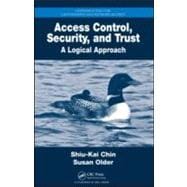 Access Control, Security, and Trust: A Logical Approach