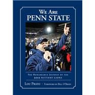 We Are Penn State The Remarkable Journey of the 2012 Nittany Lions