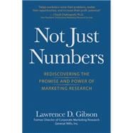 Not Just Numbers Rediscovering the Promise and Power of Marketing Research