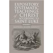 Expository Systematic Teachings of Christ According to Saint Luke