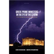Greek Prime Ministers in the Eye of the Storm