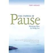The Power of Pause: Becoming More by Doing Less