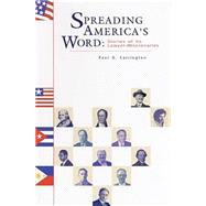 Spreading America's Word: Stories Of Its Lawyer-missionaries