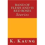 Band of Flesh and 53 Red Roses