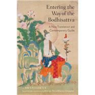 Entering the Way of the Bodhisattva A New Translation and Contemporary Guide
