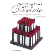 Decorating Cakes with Chocolate Scrumptious Recipes and Original Chocolate Decorations