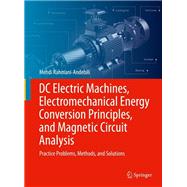 DC Electric Machines, Electromechanical Energy Conversion Principles, and Magnetic Circuit Analysis
