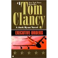 Executive Orders : A Jack Ryan Novel